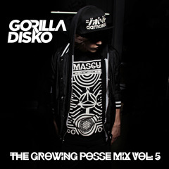 The Growing Posse Vol.5 (Mixed by Gorilla Disko)