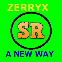 Zerryx -New Way (Original MIx)[Somethin' Records]