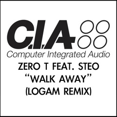 Zero T Feat. Steo - Walk Away (LOGAM RMX) FREE DOWNLOAD!!!