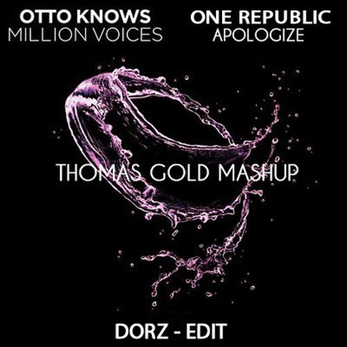 Otto Knows Vs Coldplay Vs One Republic Vs Million Voices (Thomas Gold Mashup)