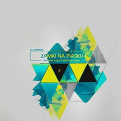 LADY PANK x ELDO x MIUOSH x PYSKATY "Zamki Na Piasku" (Du-Rzy Remix)