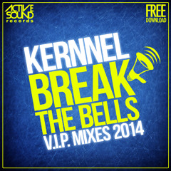 Break The Bells (VIP Mix B 2014) [FREE DOWNLOAD]