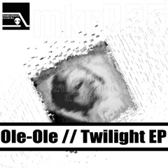 Ole-Ole // Twilight EP [3 track mix] Beatport Exclusive!