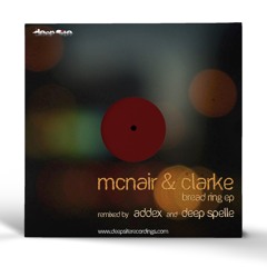 Mcnair & Clarke - Bread Ring (Addex Remix)