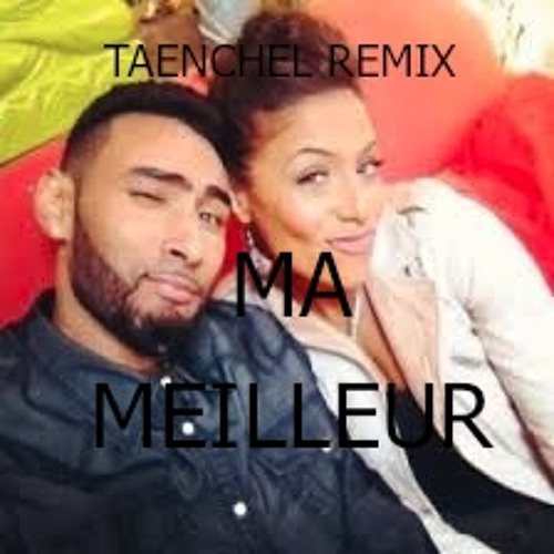 LA FOUINE FEAT ZAHO/MA MEILLEUR TAENCHEL REMIX