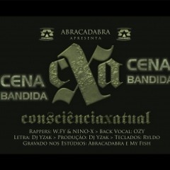 CXA - CENA BANDIDA (vocal Nino - X, W.fy E Ozy Produção E Letra Dj.yzak)
