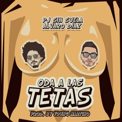 Oda a las Tetas - PJ Sin Suela x Alvaro Diaz (Prod. Young Martino)