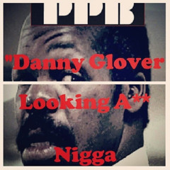 Puffy Pocket Boys - "Danny Glover Looking Ass Nigga"