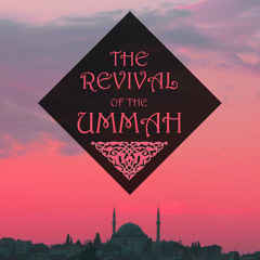The Revival of the Ummah - Abu Khadeejah