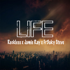 Life (Feat. Jamie Ray & Fr3aky Steve)(Prod. By Mikey B)