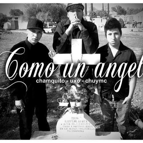 Como Un Angel - Chamaquito - Uxo - Chuymc