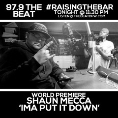 Shaun Mecca Radio Premiere on 97.9 The Beat (Dallas)