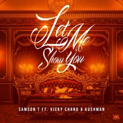 Let Me Show You Ft. Vicky Chand & Kushman