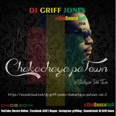 Chakachaya PaTown Vol 2 (ZimDancehall Feb 2014)- DJ Griff Jones [[FREE DOWNLOAD]]