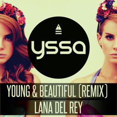 Lana Del Rey - Young & Beautiful (Yssa Remix Radio Edit)