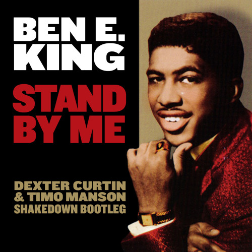 Stand By Me (Dexter Curtin & Timo Manson Shakedown Bootleg)[Free Download]