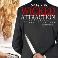 Wicked Attraction by day day featuring Blake Clifford [EXPLICIT]