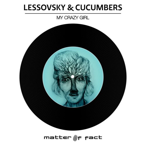 Lessovsky & Cucumbers - Crazy Girl [Matter Of Fact]