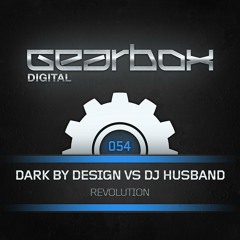 Dark by Design vs DJ Husband - Revolution [Gearbox Digital]