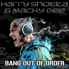 Bang Out Of Order (Vol 1) Harry Shotta & Macky Gee