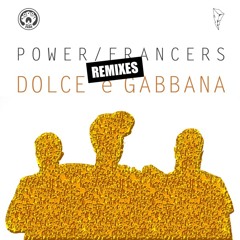 Power Francers - "Dolce E Gabbana" (V@LeRiC East London Remix)