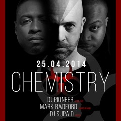CHEMISTRY 25th APRIL DJ SUPA D B2B PIONEER