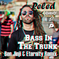 Peled - Bass In The Trunk (Ben Jinji & Eternity Remix) [FREE DOWNLOAD!]