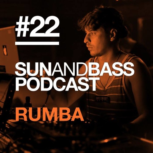 SUN AND BASS Podcast #22 - Rumba