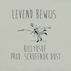 Levendbewijs - Billyusuf ( prod Scruffnuk Dust )