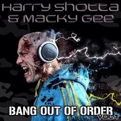 Harry Shotta & Macky Gee  - Bang Out Of Order (Vol 1)