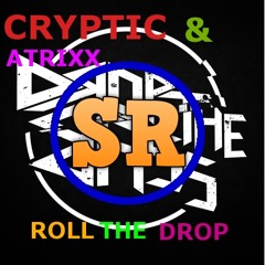 CRYPTIC ATRIIXX (STARBEATS) Roll The DROP [Original Mix] {Somethin' Records}