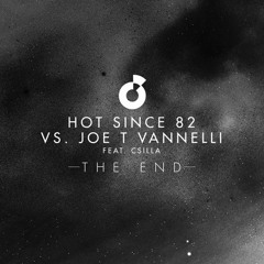 Hot Since 82 vs. Joe T. Vannelli - The End (Novum 'The End of Nowhere' Mix)