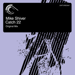 Mike Shiver - Catch 22 [Captured Music] (OUT MARCH 17, 2014)
