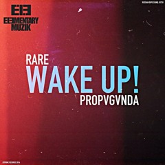 PROPVGVNDA x RARE - WAKE UP!