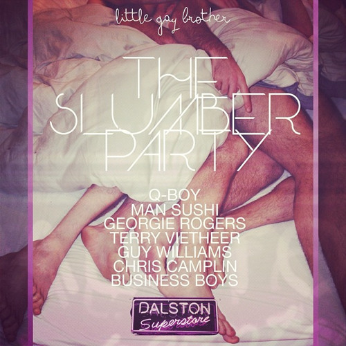 Live @ LittleGayBrother - The Slumber Party - Dalston Superstore 2013