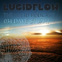 THE LUCID PODCAST 034 -  DAVE STUART