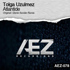 Tolga Uzulmez - Atlantide [AEZ Recordings]