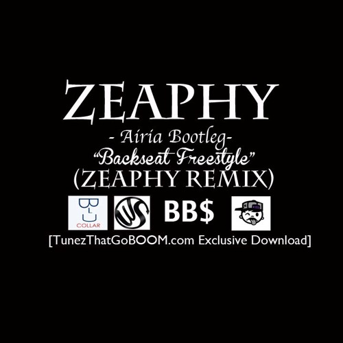 Backseat Freestyle (Zeaphy REMIX) [TunezThatGoBOOM.com Exclusive FREE Download]