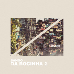 Sango - Da Rocinha 2 - 07 Oi (Interlúdio)