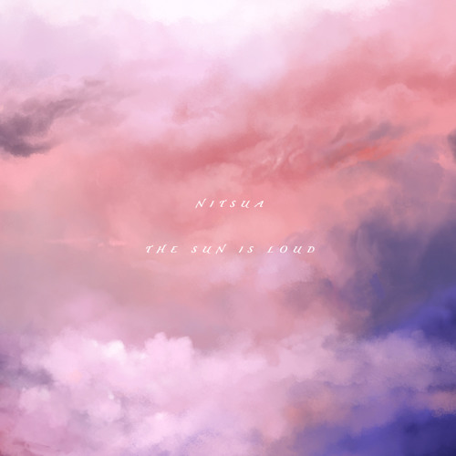 nitsua - the sun is loud
