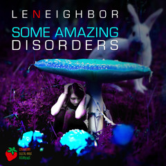 LeNeighbor - Phobia (OUT NOW ON BEATPORT)