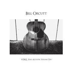Bill Orcutt- "O Platitudes!"