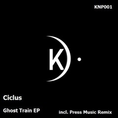 Ciclus - Ghost Train (Press Music Remix) Snippet KSP001