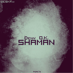 [WESKF02] Deny O.K. - Shaman [01.04.14]