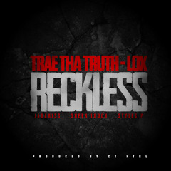 Trae The Truth Feat. The Lox - Reckliess (Prod. by Cy Fyre)