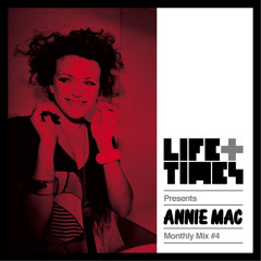 Life + Times: Annie Mac Monthly Mix #4 The 4am Special