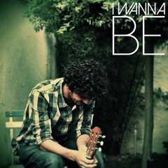 I Wanna Be