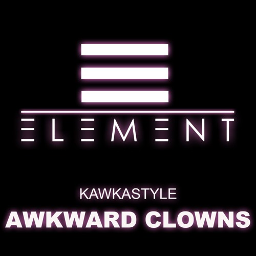 Kawkastyle -Awkward Clowns (ONLY PREVIEW)