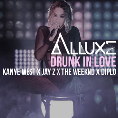 Drunk In Love Feat M.W.A., Kanye West, Jay Z, The Weeknd, Diplo (Alluxe Remix) FREE DL