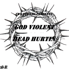 God Violent - Head Hurtin' [Prod. By Jahlil Beats]